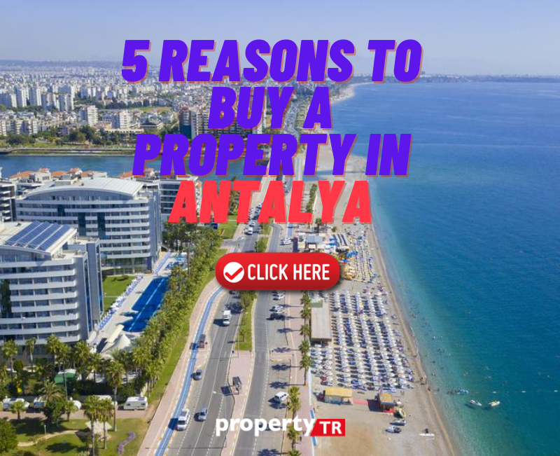 5 reasons to buy a property in Antalya